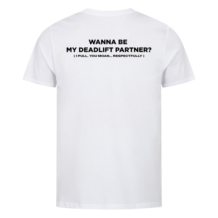 Wanna Be My Deadlift Partner (Backprint) Shirt