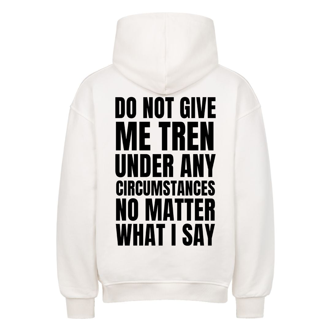 Do not give me Oversized (Backprint) Hoodie