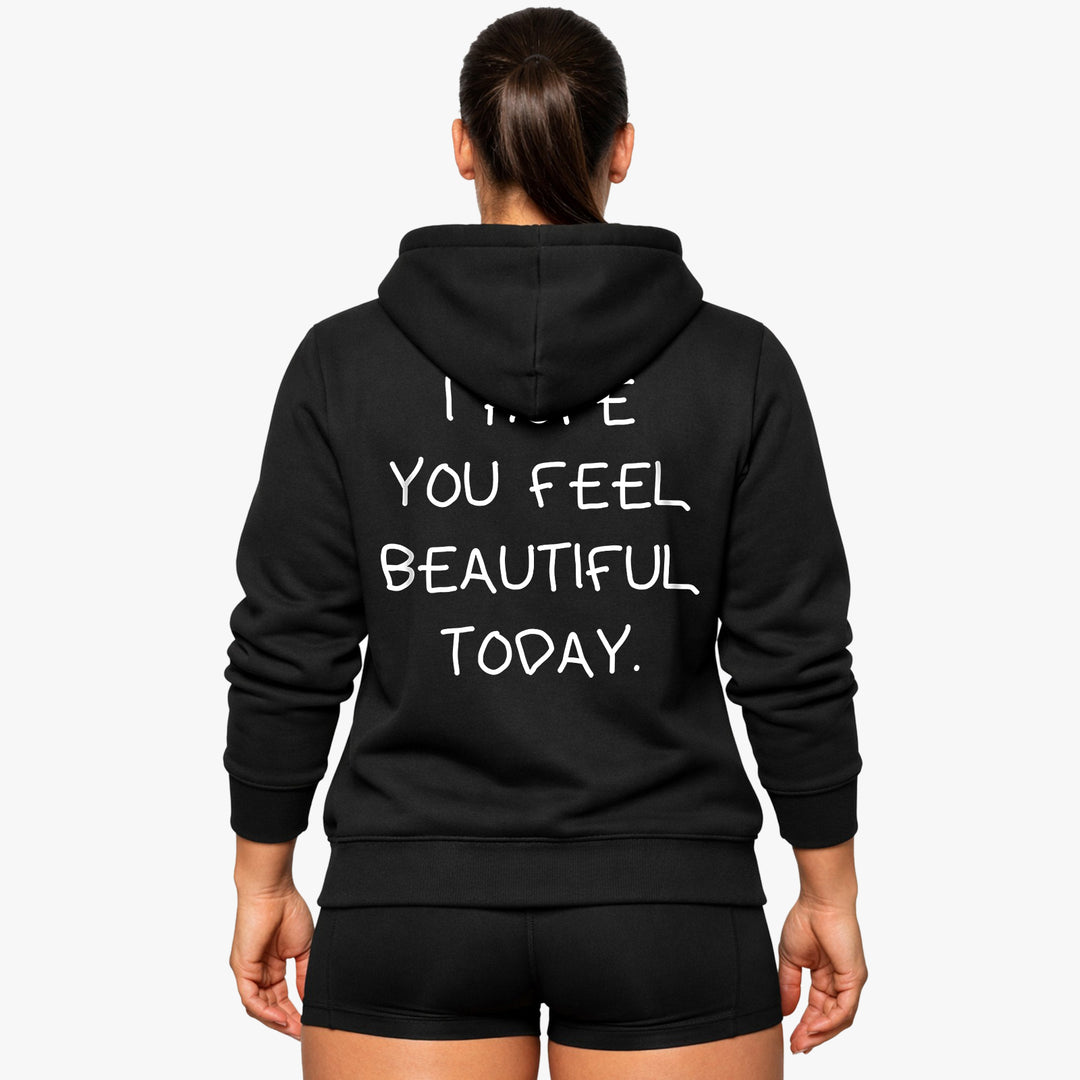 I HOPE YOU FEEL BEAUTIFUL TODAY (Backprint) Hoodie