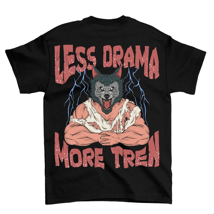 Less Drama (Backprint) Shirt