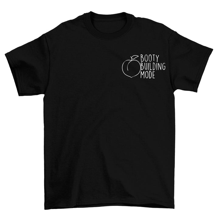 Booty Building mode Shirt